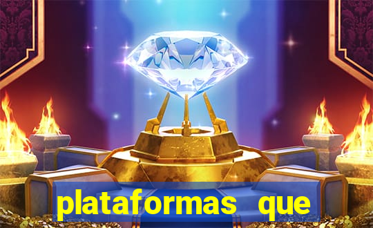 plataformas que estao pagando agora